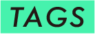 Tags