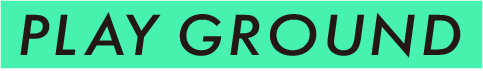 PLAY GROUND