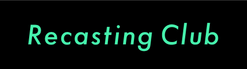 Recasting Club
